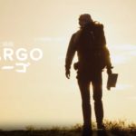 【65点】5分の動画を映画化「CARGO（カーゴ）」評価と感想【Netflix】